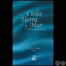 CIELO, TIERRA Y MAR - Autor:   LUIS DE VEGA - Ao 2009